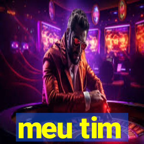 meu tim