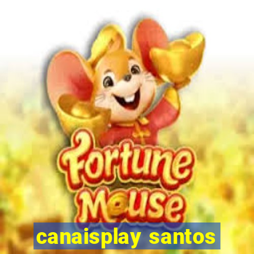 canaisplay santos