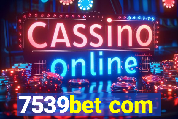 7539bet com