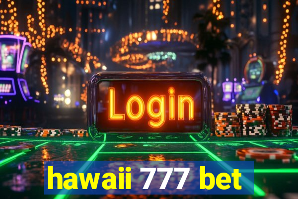 hawaii 777 bet