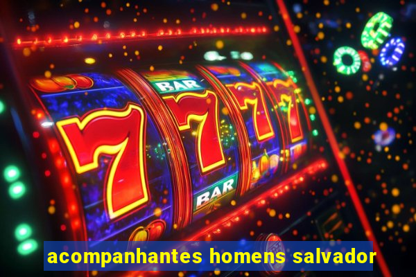 acompanhantes homens salvador