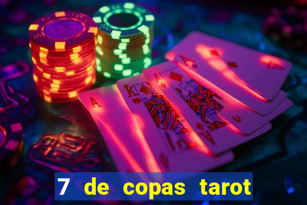 7 de copas tarot significado amor