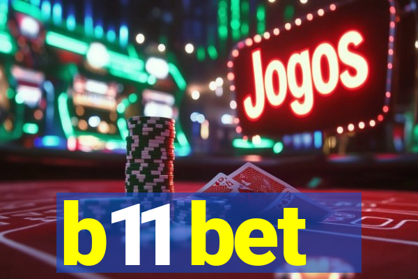 b11 bet