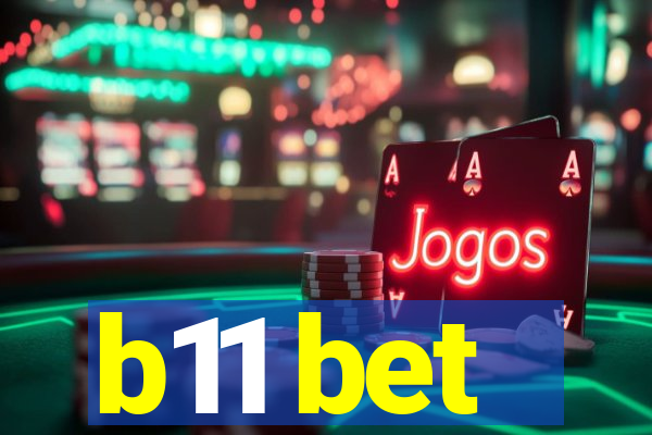 b11 bet