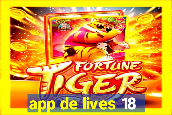 app de lives 18