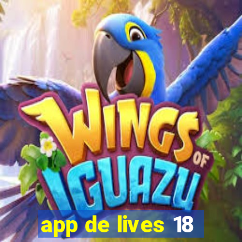 app de lives 18