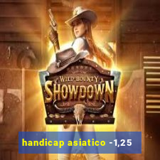 handicap asiatico -1,25