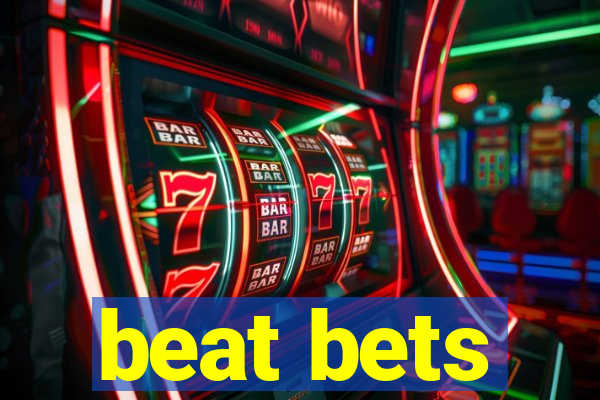 beat bets