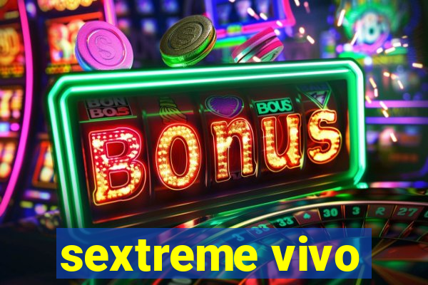 sextreme vivo