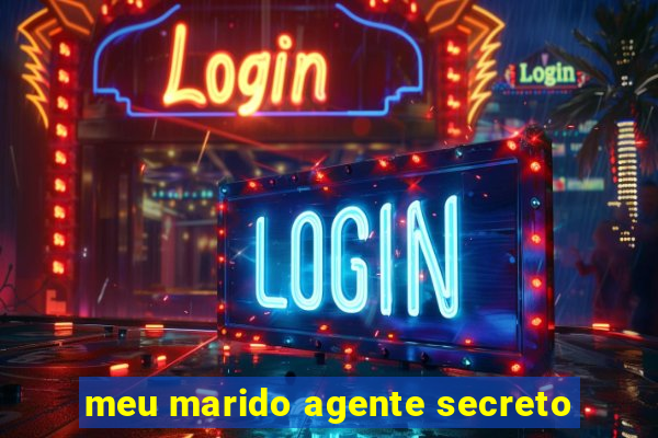 meu marido agente secreto