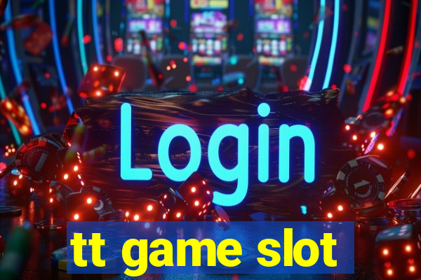 tt game slot