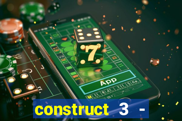 construct 3 - criar jogos