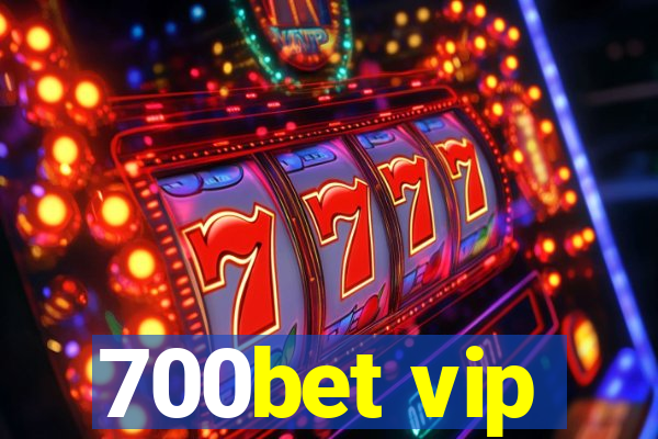 700bet vip