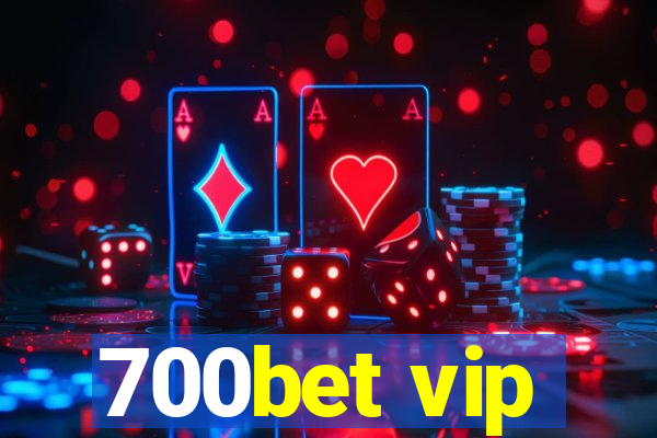 700bet vip