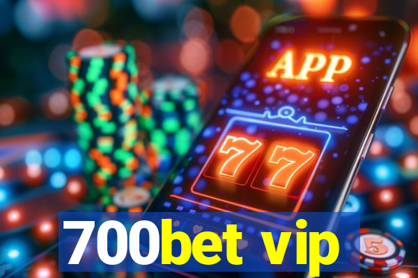 700bet vip