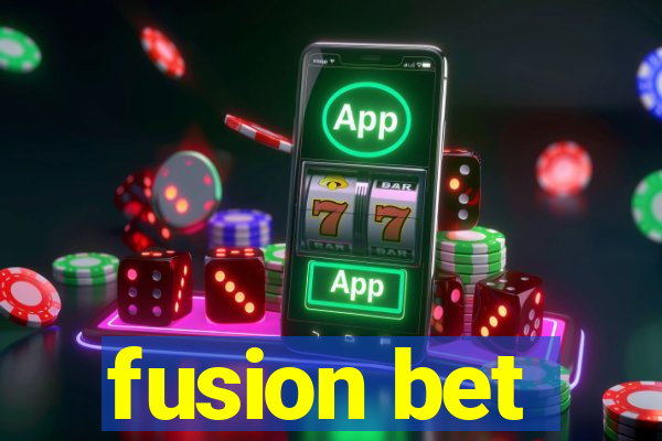 fusion bet