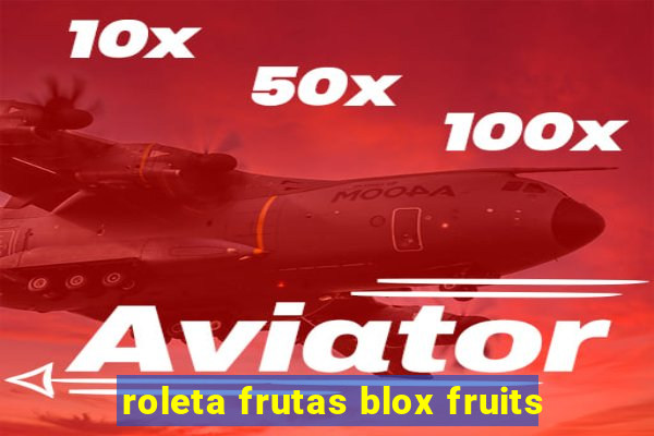 roleta frutas blox fruits