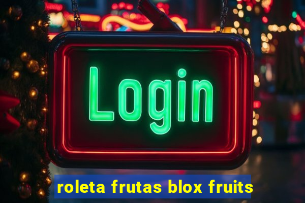 roleta frutas blox fruits