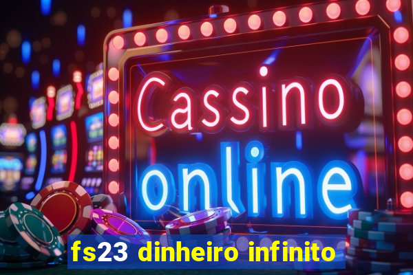 fs23 dinheiro infinito