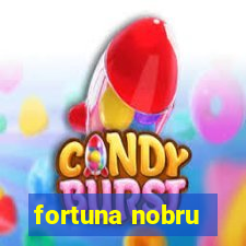 fortuna nobru