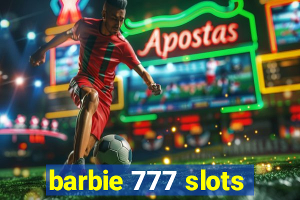 barbie 777 slots