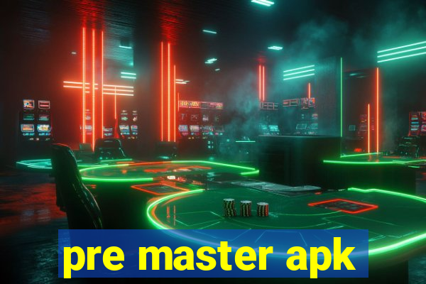 pre master apk