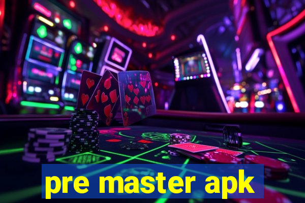 pre master apk