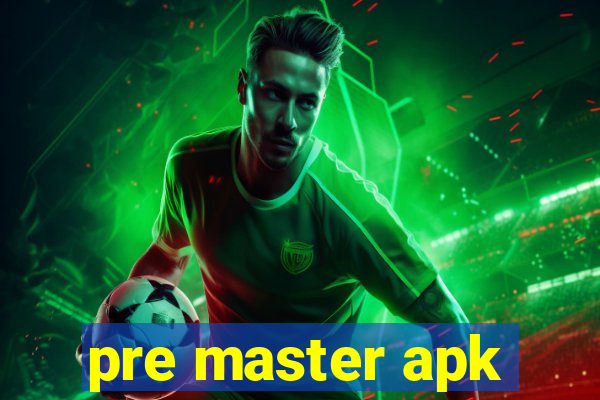 pre master apk