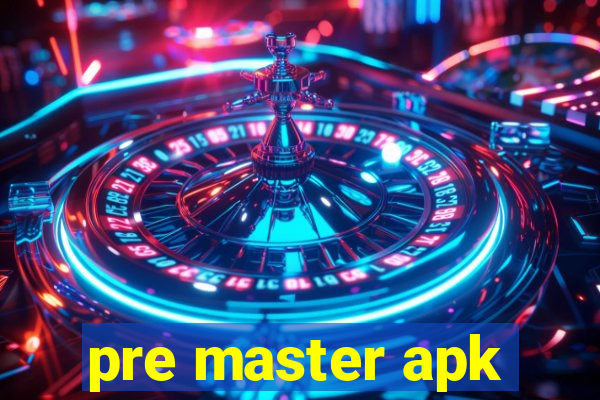 pre master apk