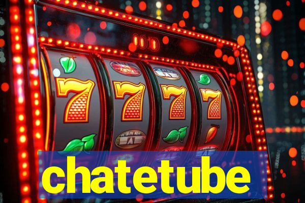 chatetube