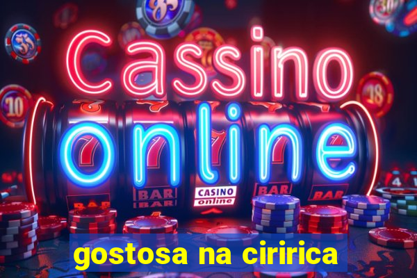 gostosa na ciririca