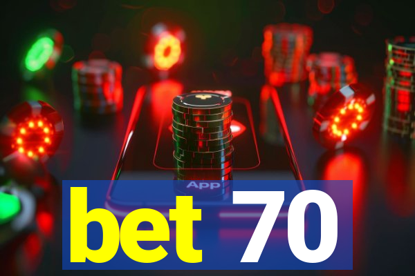 bet 70