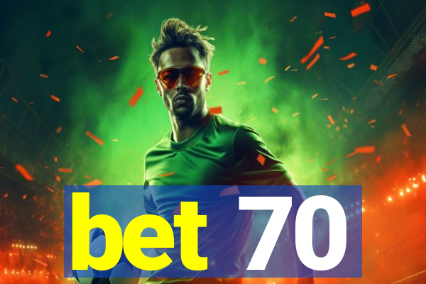 bet 70