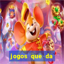 jogos que da dinheiro sem depositar