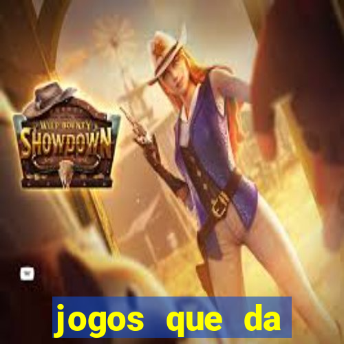 jogos que da dinheiro sem depositar