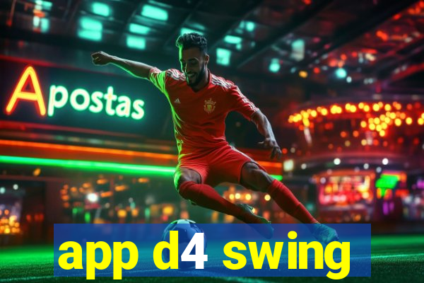 app d4 swing