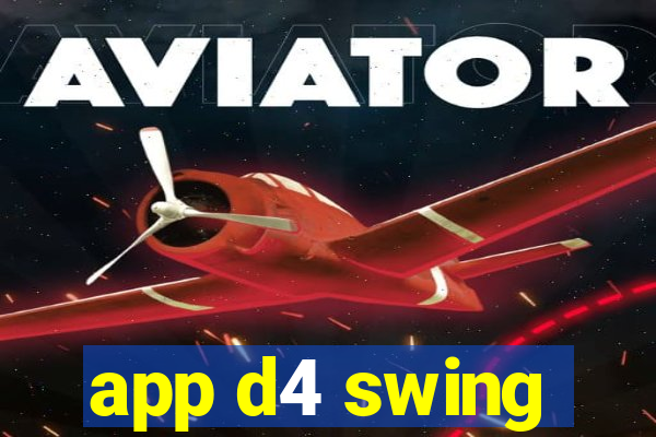 app d4 swing