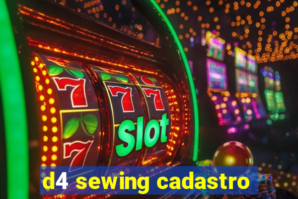 d4 sewing cadastro