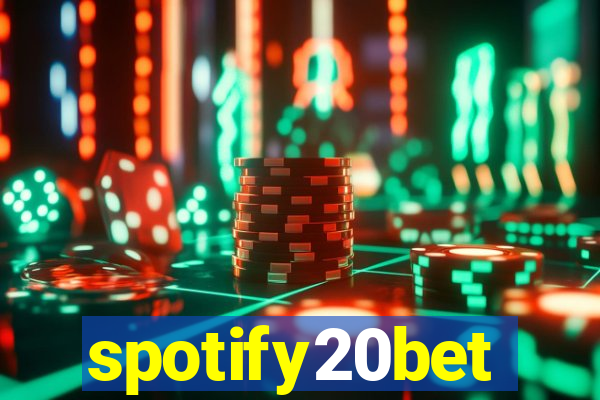 spotify20bet