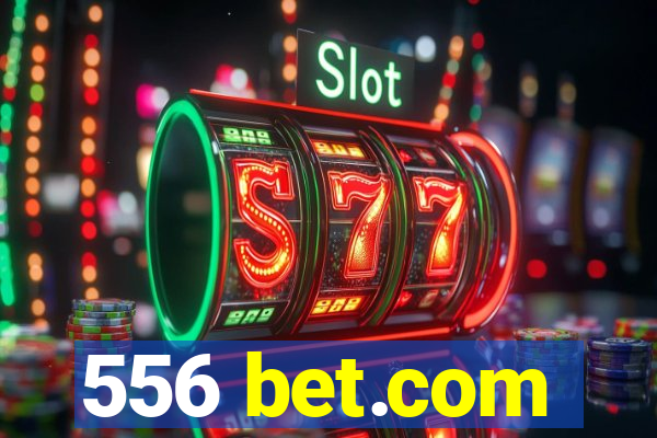 556 bet.com