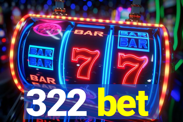 322 bet