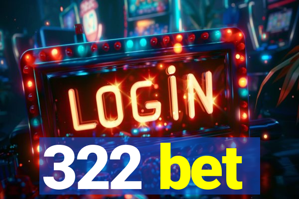 322 bet