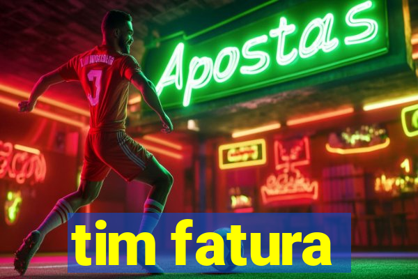 tim fatura