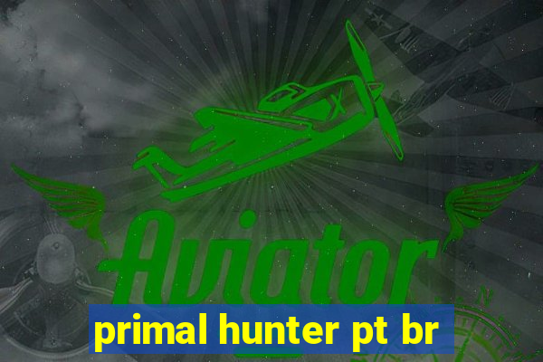 primal hunter pt br