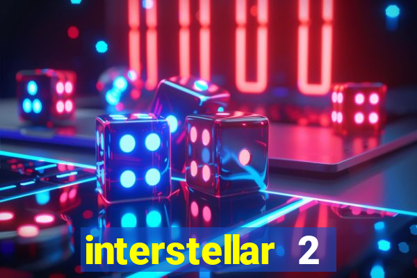 interstellar 2 operation terra 2040