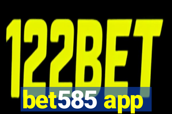 bet585 app