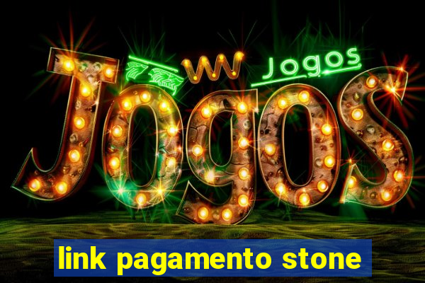 link pagamento stone