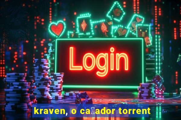 kraven, o ca莽ador torrent