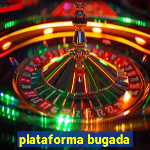 plataforma bugada