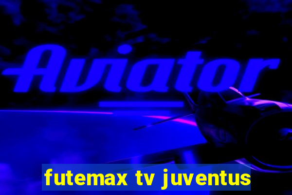 futemax tv juventus